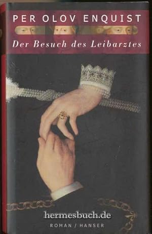 Der Besuch des Leibarztes., Roman.