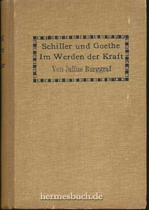 Goethe und Schiller., Im Werden der Kraft.