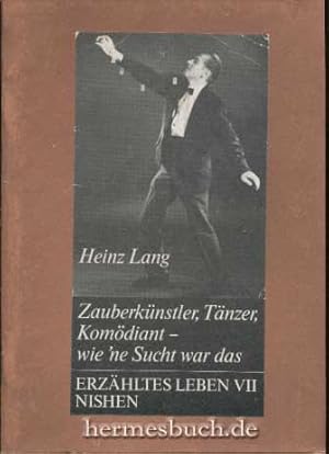 Zauberkünstler, Tänzer, Komödiant - wie `ne Sucht war das., Erzählt im Gespräch mit Detlef Michel...