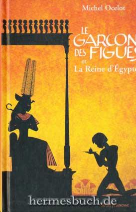 Le Garcon des Figues et La Reine d`Égypte.,