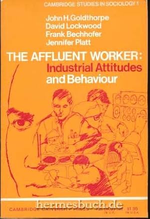 The Affluent Worker: Industrial Attitudes and Behaviour.,