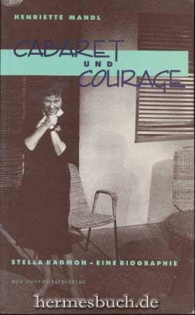 Cabaret und Courage., Stella Kadmon - eine Biographie.