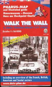 Walk the wall., The original - Berlin`s first map of the wall. A stroll through Berlin`s city cen...