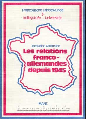 Les relations franco-allemandes depuis 1945.,