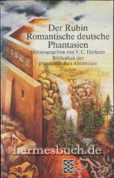 Der Rubin., Romantische deutsche Phantasien.