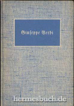 Giuseppe Verdi., 1813-1901. Sein Leben in Bildern.