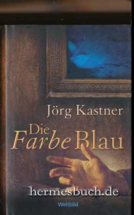 Die Farbe Blau., Roman.