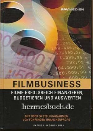 Filmbusiness., Filme erfolgreich finanzieren, budgetieren und auswerten. Mit über 30 Stellungnahm...