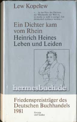 Ein Dichter kam vom Rhein., Heinrich Heines Leben und Leiden.