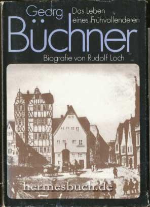 Georg Büchner. Das Leben eines Frühvollendeten. Biografie.