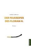 Der Feuereifer des Florian H.,