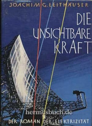 Die unsichtbare Kraft., Roman der Elektrizität.