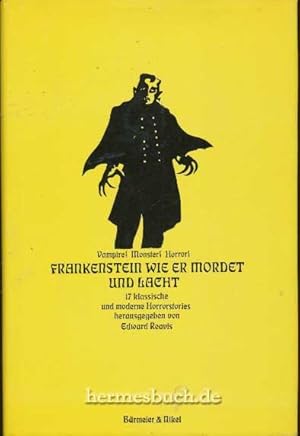 Frankenstein wie er mordet und lacht., 17 klassische Horrorstories.