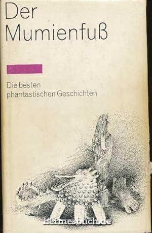 Der Mumienfuß., Eine Auswahl der besten phantastischen Geschichten.