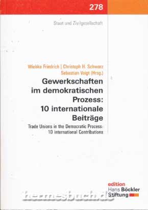 Gewerkschaften im demokratischen Prozess = Trade Unions in the democratic process., 10 internatio...