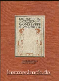 Die Hundertzwanzig Tage von Sodom oder die Schule der Ausschweifung., Vom Marquis de Sade.