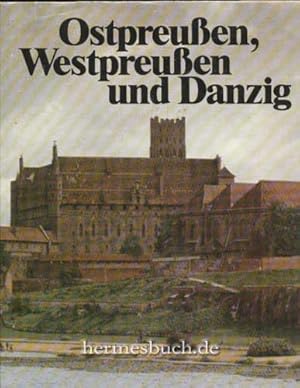 Ostpreußen, Westpreußsen und Danzig., Reise in die Gegenwart, Erinnerung an die Vergangenheit.