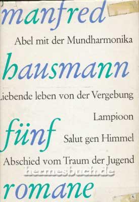 Fünf Romane., Lampioon. Salut gen Himmel. Abel mit der Mundharmonika. Abschied vom Traum der Juge...