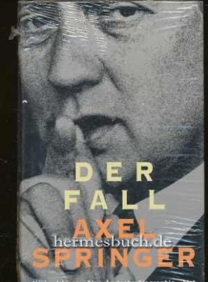Der Fall Axel Springer., Eine deutsche Biographie.