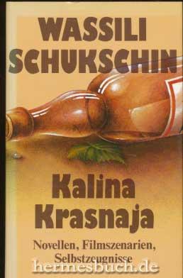 Kalina Krasnaja., Novellen, Filmszenarien, Selbstzeugnisse.