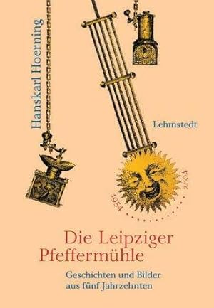 Die Leipziger Pfeffermühle., Geschichten und Bilder aus fünf Jahrzehnten.