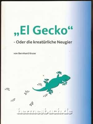 El Gecko - Oder die kreatürliche Neugier.