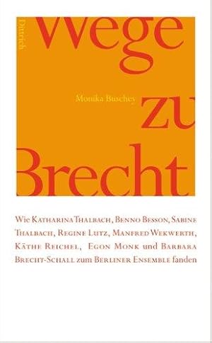 Wege zu Brecht., wie Kathrina Thalbach, Benno Besson, Sabine Thalbach, Regine Lutz, Manfred Wekwe...