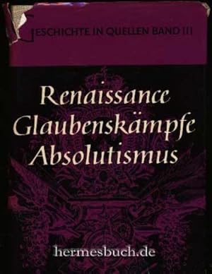 Renaissance, Glaubenskämpfe, Absolutismus., Bearb. von Fritz Dickmann.