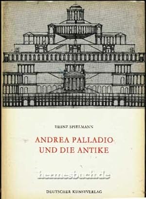 Andrea Palladio und die Antike., Untersuchung und Katalog der Zeichnungen aus seinem Nachlaß.