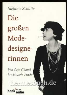 Die großen Modedesignerinnen., Von Coco Chanel bis Miuccia Prada.