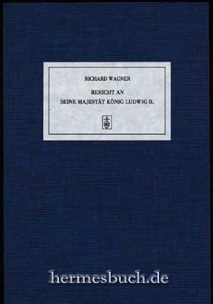 Bericht an seine Majestät den König Ludwig II. von Bayern .,
