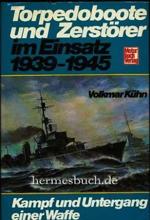 Torpedoboote und Zerstörer im Einsatz., 1939 - 1945.