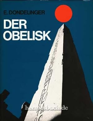 Der Obelisk. Ein Steinmal ägyptischer Weltanschauung.