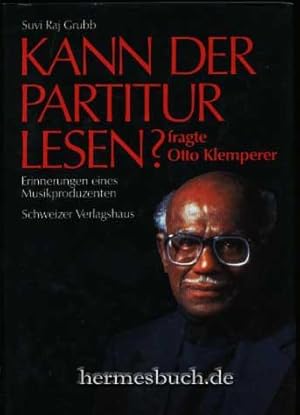 "Kann der Partitur lesen?" fragte Otto Klemperer. Erinnerungen eines Musikproduzenten.