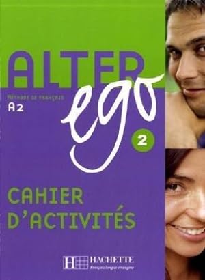 Alter ego 2: Méthode de français., Cahier d`activités - Arbeitsbuch.