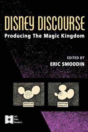 Disney Discourse., Producing the Magic Kingdom.