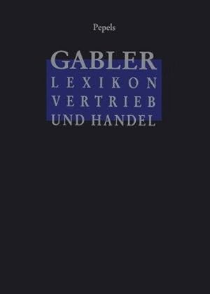 Gabler- Lexikon Vertrieb und Handel.