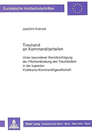 Treuhand an Kommanditanteilen. Unter besonderer Berücksichtigung der Pflichtenbindung des Treuhän...