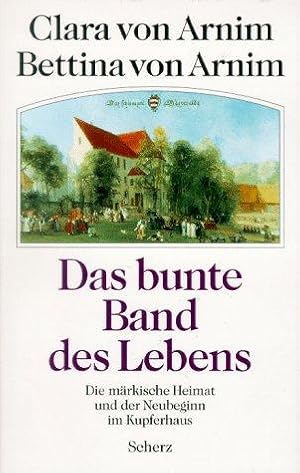 Das bunte Band des Lebens. Die märkische Heimat und der Neubeginn im Kupferhaus.