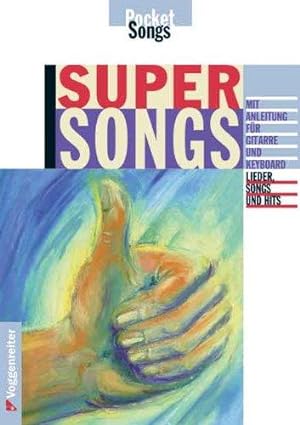 Super songs. Mit Anleitung für Gitarre und Keyboard. Lieder, Songs und Hits.
