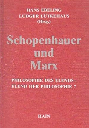 Schopenhauer und Marx. Philosophie des Elends - Elend der Philosophie?