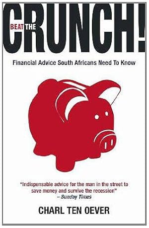 Beat The Crunch. Financial Advice South Africans need to know.
