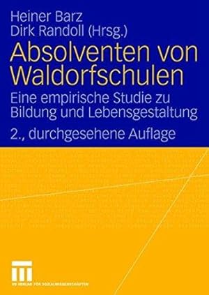 Absolventen von Waldorfschulen. Eine empirische Studie zu Bildung und Lebensgestaltung.