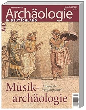 Musikarchäologie. Klänge der Vergangenheit.