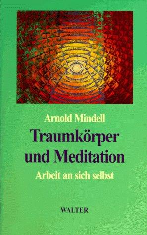 Traumkörper und Meditation. Arbeit an sich selbst.