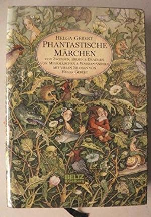 Phantastische Märchen von Riesen & Drachen, von Zwergen & Erdleuten, von Meermädchen & Wassermänn...