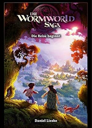 Die Reise beginnt. Die Wormworld-Saga ; Teil 1.