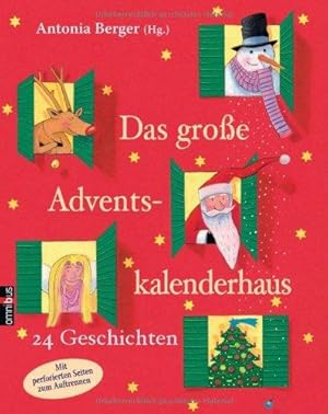 Das große Adventskalenderhaus. 24 Geschichten. [Mit perforierten Seiten zum Auftrennen].