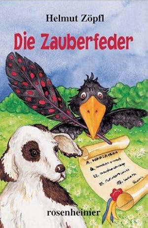 Die Zauberfeder. Helmut Zöpfl. Mit Ill. von Reinhold Prandl