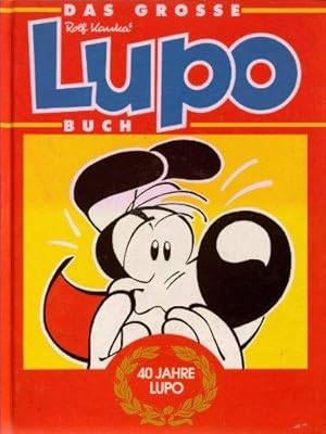 Das grosse Lupo-Buch : [40 Jahre Lupo]. 40 Jahre Lupo.